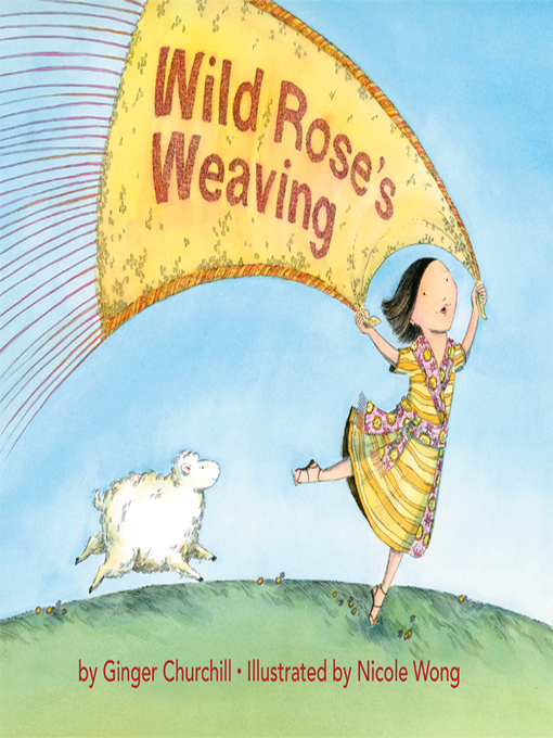 Title details for Wild Rose's Weaving by Ginger Churchill - Available